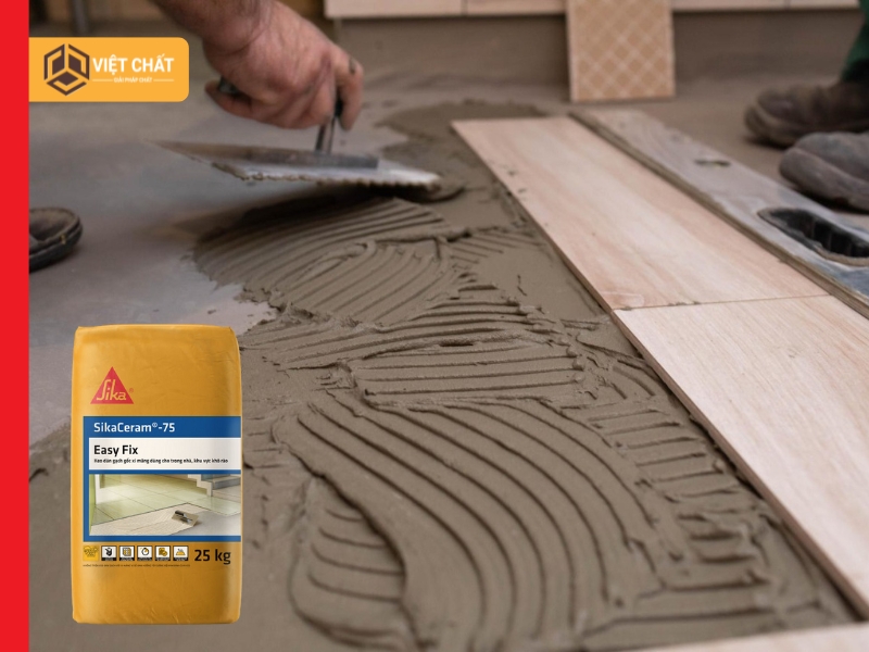 Đặc điểm nổi bật của keo dán gạch SikaCeram 75 Easy Fix