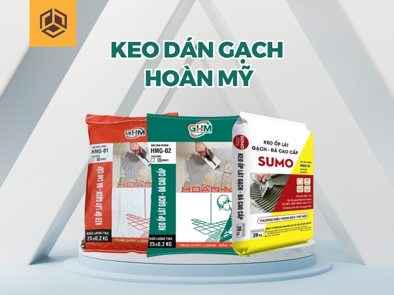 Keo dán gạch Hoàn Mỹ