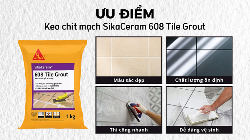 Ưu điểm keo chít mạch SikaCeram 608 Tile Grout